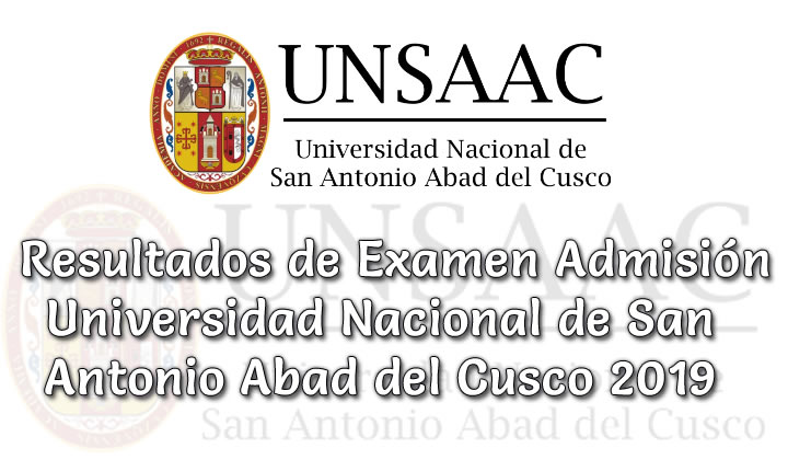 Resultados Examen admisión ordinario UNSAAC 2019