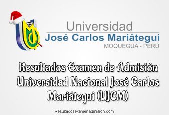Resultados Examen UJCM Universidad Nacional José Carlos Mariátegui