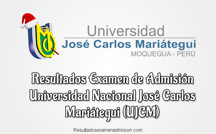 Resultados Examen UJCM Universidad Nacional José Carlos Mariátegui
