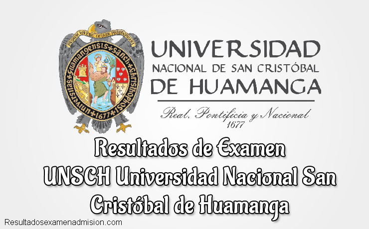 Resultados de Examen UNSCH Universidad Nacional San Cristóbal de Huamanga