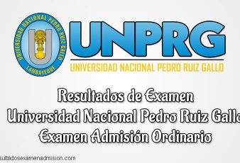 Resultados de Examen Universidad Nacional Pedro Ruiz Gallo