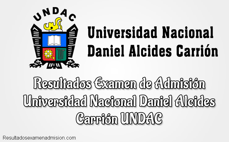 Resultados de Examen Universidad Nacional Daniel Alcides Carrión UNDAC