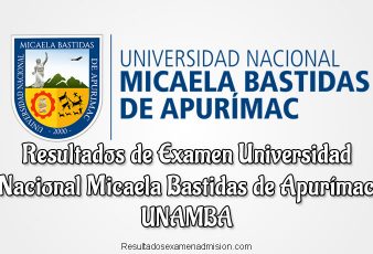 Resultados Examen Universidad Nacional Micaela Bastidas de Apurímac UNAMBA