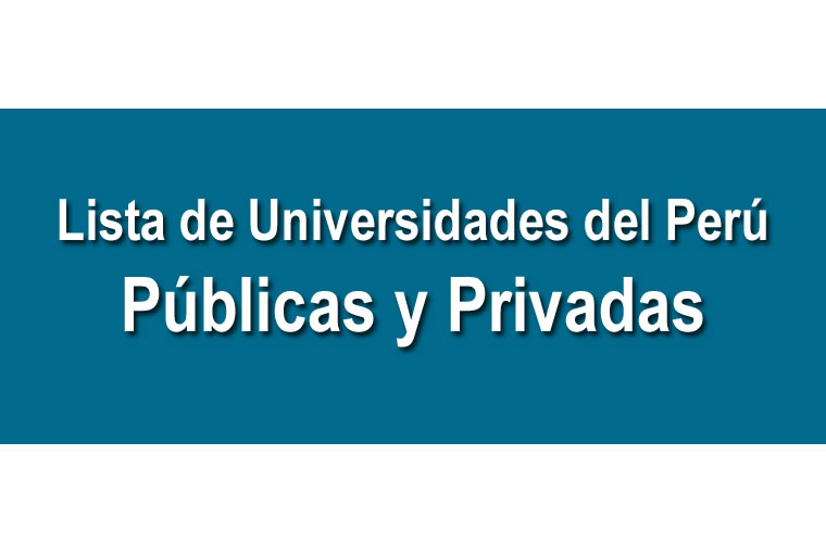 Lista de Universidades del Perú Públicas y Privadas