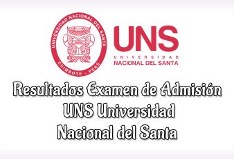 Resultados Examen de Admisión Universidad Nacional del Santa UNS